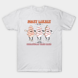 Most likely to eat all the Christmas tree cake T-Shirt